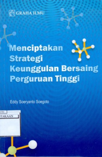 MENCIPTAKAN STRATEGI KEUNGGULAN BERSAING PERGURUAN TINGGI